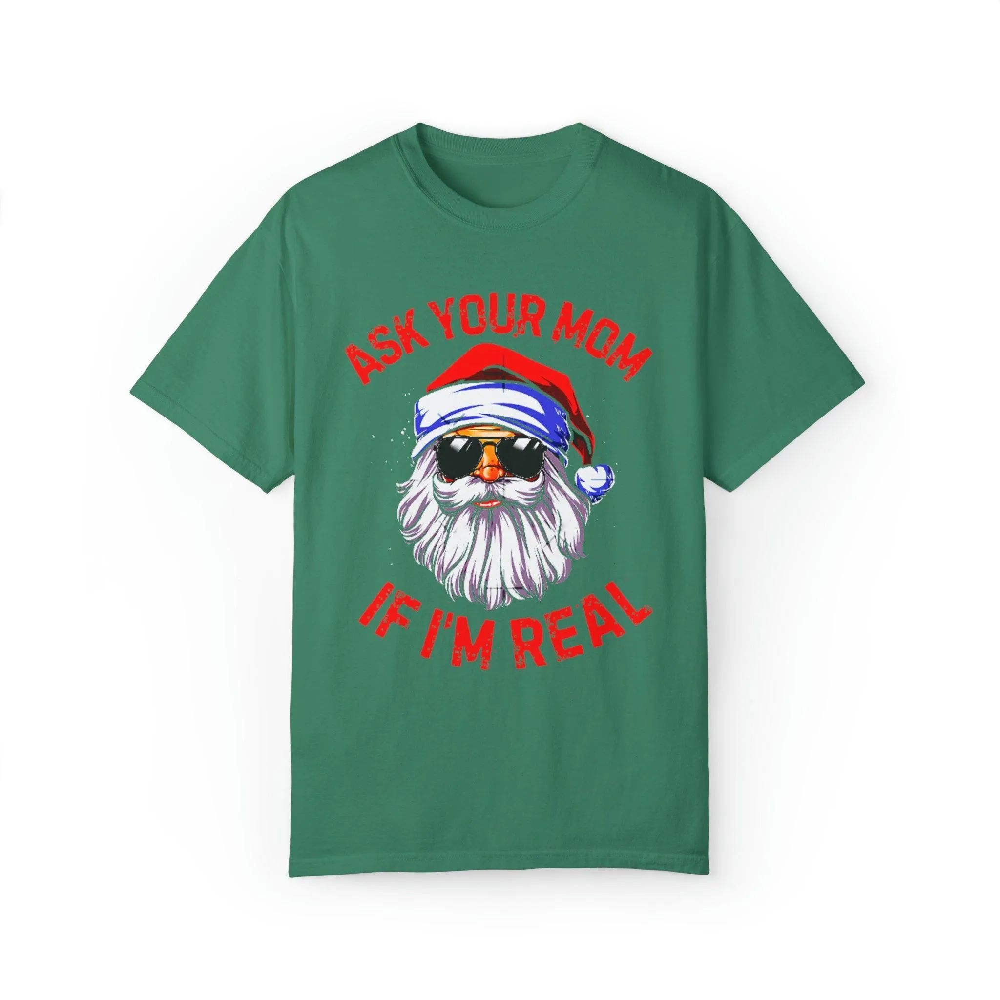 Ask Your Mom If I'M Real comfort colors T-Shirts, Santa is real, Christmas gift,Funny Santa Claus Xmas, Ugly Christmas bearded s