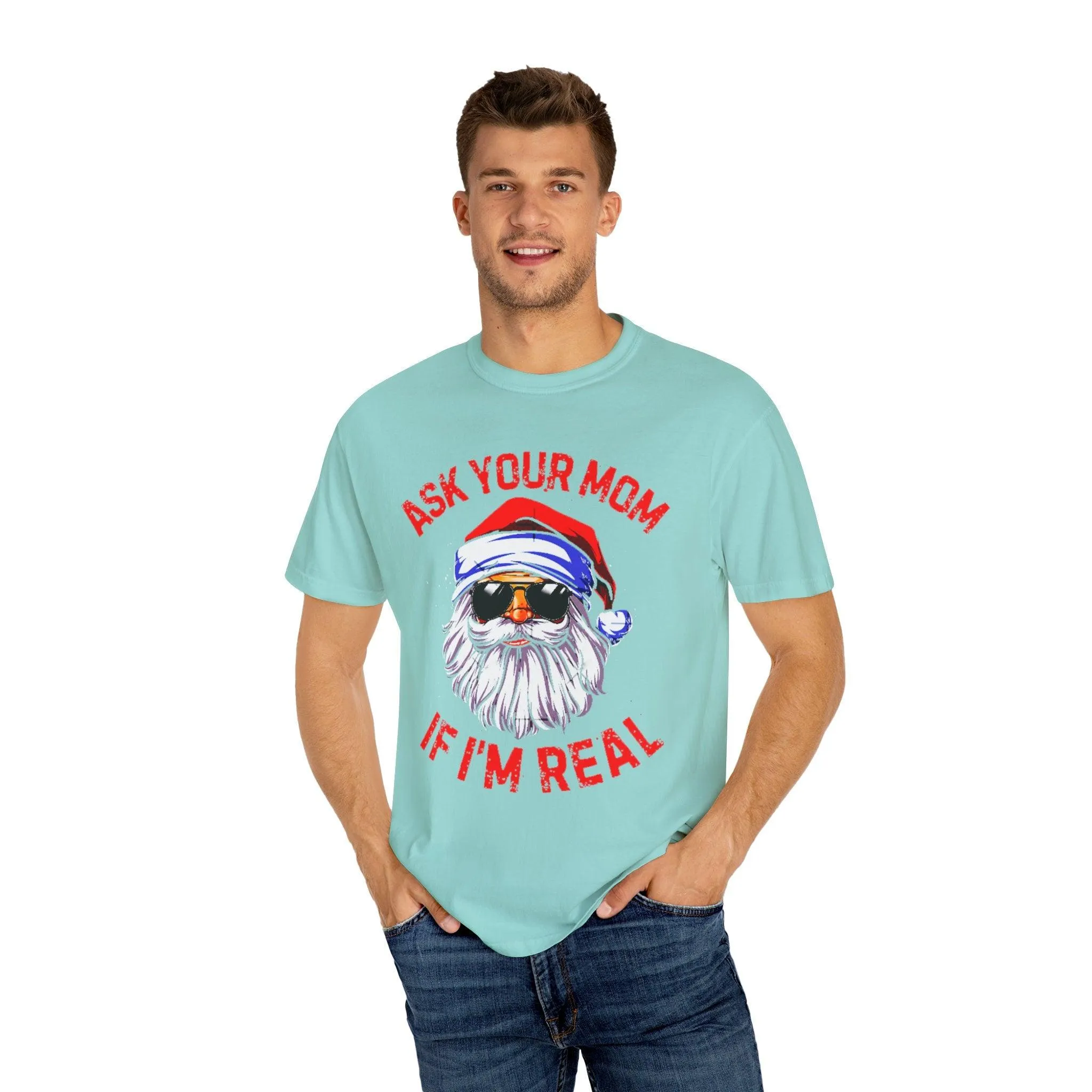 Ask Your Mom If I'M Real comfort colors T-Shirts, Santa is real, Christmas gift,Funny Santa Claus Xmas, Ugly Christmas bearded s