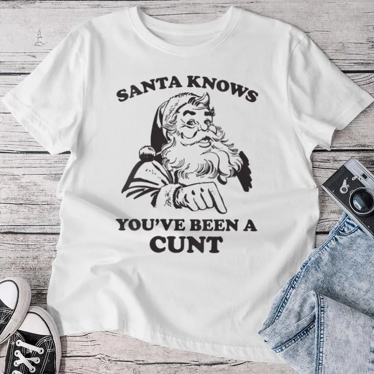 Santa Knows You've Been A Cunt Retro Christmas Xmas Women T-shirt